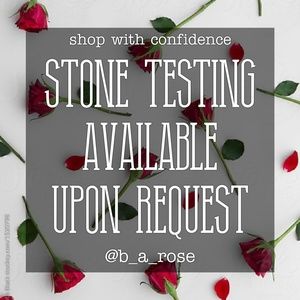 Stone Testing Available Upon Request!